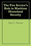 The Fire Service s Role in Maritime Homeland Security