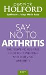 Say No to Arthritis: The Proven Drug...