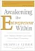 Awakening the Entrepreneur Within: How Ordinary People Can Create Extraordinary Companies