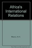 Africa's international relations : the diplomacy of dependency and change