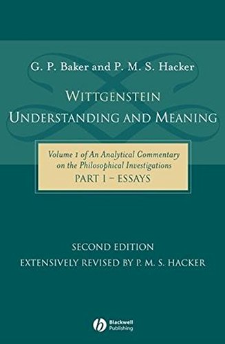 Wittgenstein: Understanding and Meaning: Volume 1 of an Analytical Commentary on the Philosophical Investigations, Part I: Essays (Pt. 1)