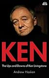 Ken: The Ups and Downs of Ken Livingstone