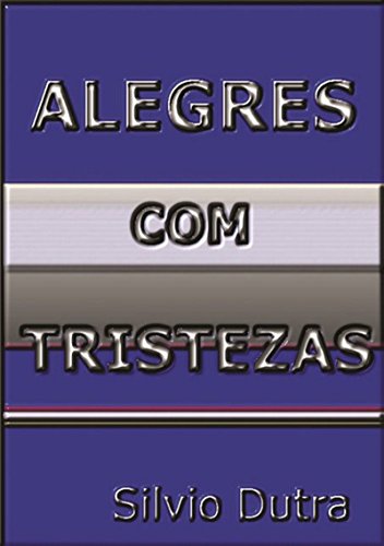 Alegres... Com Tristezas (Portuguese Edition)