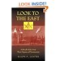 Look to the East: A Ritual of the First Three Degrees of Freemasonry