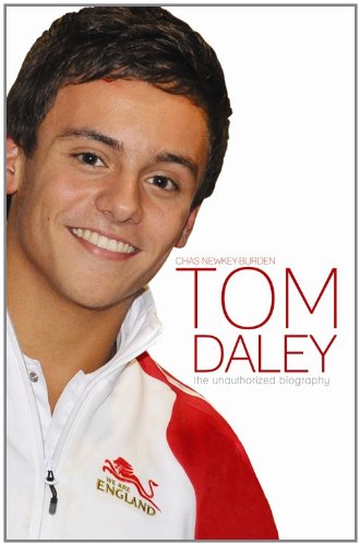 Tom Daley: The Unauthorized Biography