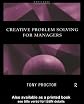 Creative Problem Solving for Managers: Developing Skills for Deci