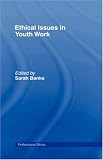Ethical Issues in Youth Work (Professional Ethics)