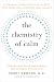The Chemistry of Calm: A Powerful, Drug-Free Plan to Quiet Your Fears and Overcome Your Anxiety