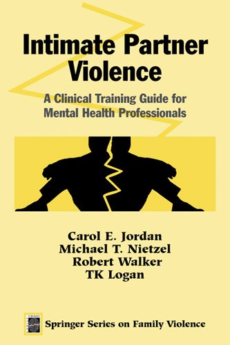 Intimate Partner Violence: A Clinical Training Guide for Mental Health Professionals (Springer Series on Family Violence)