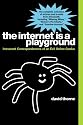 The Internet is a Playground: Irreverent Correspondences of an Evil Online Genius