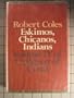 Eskimos, Chicanos, Indians (Children of Crisis, Vol. 4)