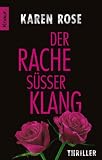 Der Rache s&uuml;&szlig;er Klang: Thriller - Karen Rose