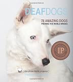 Deaf Dogs (The Photo Book Projects, Volume 1)