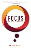 Focus : the art of clear thinking