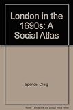 London in the 1690s : a social atlas