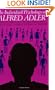 The Individual Psychology of Alfred Adler: A Systematic Presentation in Selections from His Writings