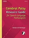 Cerebral Palsy Resource Guide for Speech-Language Pathologists