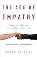The Age of Empathy: Nature`s Lessons for a Kinder Society