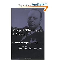 Virgil Thomson: A Reader Selected Writings 1924-1984