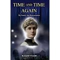 Time and Time Again (My Family and Reincarnation)