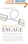 The Age of Engage: Reinventing Marketing for Today's Connected, Collaborative, and Hyperinteractive Culture