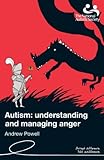 Autism : understanding and managing anger