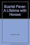 Scarlet fever : a lifetime with horses