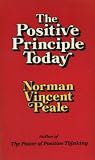 The positive principle today : how to renew and sustain the power of positive thinking