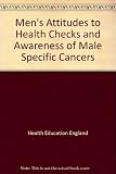 Men's attitude to health checks and awareness of male-specific cancers