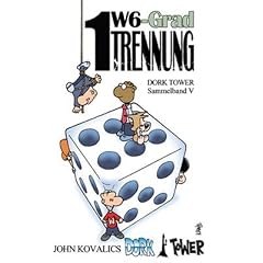 Dork Tower V. 1W6 Grad Trennung
