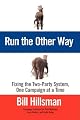 Run the Other Way: Fixing the Two-Party System, One Campaign at a Time