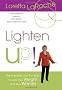 Lighten Up!: The Authentic and Fun Way to Lose Your Weight and Your Worries