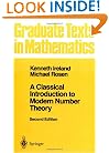 A Classical Introduction to Modern Number Theory (Graduate Texts in Mathematics) (v. 84)