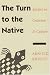 Search : The Turn to the Native: Studies in Criticism and Culture