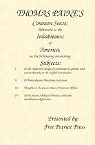 Thomas Paine's Common Sense: Addressed to the Inhabitants of America, on the Following Interesting Subjects