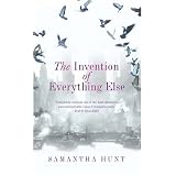 The Invention of Everything Elseby Samantha Hunt