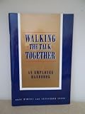 Walking the Talk Together: An Employee Handbook