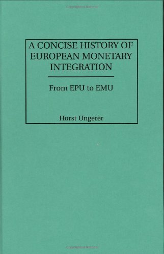 A Concise History of European Monetary Integration: From EPU to EMU