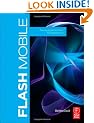 Flash Mobile: Developing Android and iOS Applications (Visualizing the Web)