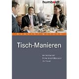 Tisch-Manieren. Im Restaurant - Beim Gesch�ftsessen - Zu Hausevon "Nandine Meyden"