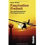 Faszination Freiheit - Die spektakul�rsten Fluchtgeschichten