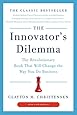 The Innovator's Dilemma: The Revolutionary Book That Will Change the Way You Do Business