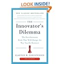 The Innovator's Dilemma: The Revolutionary Book That Will Change the Way You Do Business