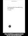 Fundamentals of Manufacturing For Engineers Fundamentals of Manufacturing For Engineers