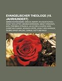 Produkt-Bild: Evangelischer Theologe (19. Jahrhundert): S&oslash;ren Kierkegaard, Samuel Marot, Wilhelm Dilthey, Adolf Schlatter, Magn&uacute;s Eir&iacute;ksson, Adolf Stoecker, Karl ... Heppe, Adolf von Harnack, Georg Ernst Waldau