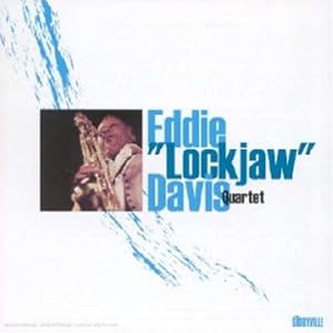 Eddie Lockjaw Davis Quartet by Eddie, Eddie Davis, Eddie "Lockjaw" Davis, Eddie 