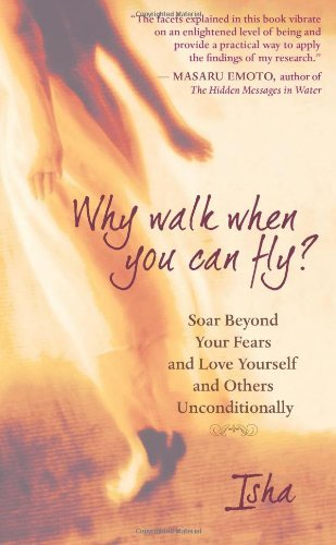 Why Walk When You Can Fly?: How to Soar Beyond Your Fears and Embrace Your Full Potential