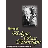 Works of Edgar Rice Burroughs (20+ Works) Includes the Tarzan series, the Barsoom series, Jungle adventure novels & more (mobi)