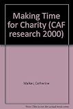 Making time for charity : a survey of top UK business leaders' involvement with voluntary organisations