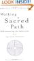 Walking a Sacred Path: Rediscovering the Labyrinth as a Spiritual Practice
